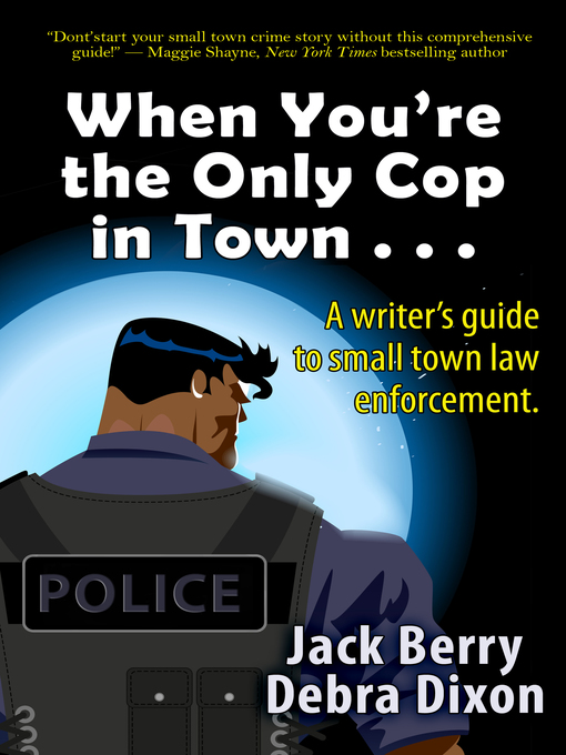 Title details for When You're the Only Cop in Town . . . by Debra Dixon - Available